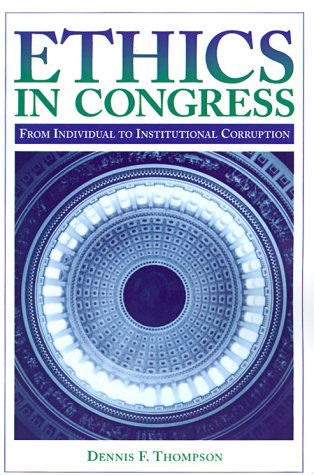 Cover for Dennis F. Thompson · Ethics in Congress: From Individual to Institutional Corruption (Paperback Book) (1995)
