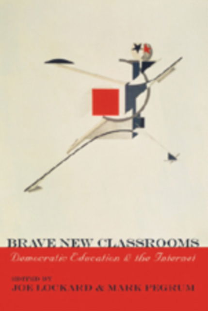 Cover for Brave New Classrooms: Democratic Education and the Internet - Digital Formations (Paperback Book) (2006)