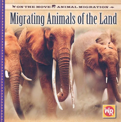 Cover for Thea Feldman · Migrating Animals of the Land (On the Move: Animal Migration) (Taschenbuch) (2007)