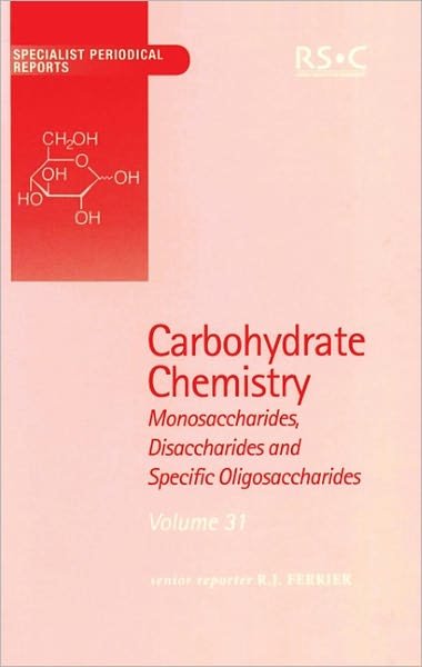 Carbohydrate Chemistry: Volume 31 - Specialist Periodical Reports - Royal Society of Chemistry - Livros - Royal Society of Chemistry - 9780854042234 - 31 de março de 2000