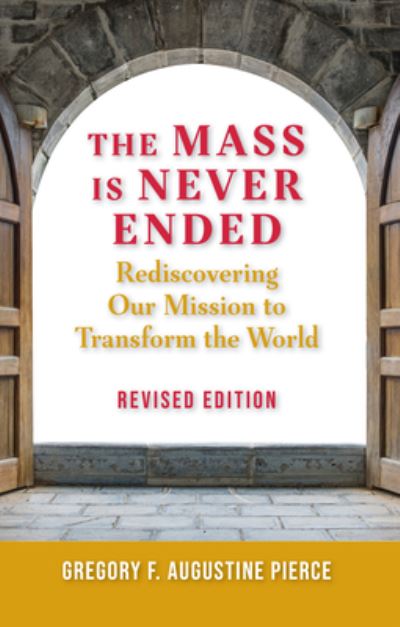 Cover for Gregory F. Augustine Pierce · Mass Is Never Ended (Buch) (2023)