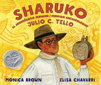 Cover for Monica Brown · Sharuko : El Arqueólogo Peruano Julio C. Tello / Peruvian Archaeologist Julio C. Tello (Gebundenes Buch) (2020)