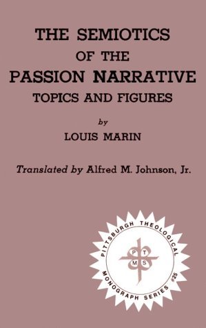 Cover for Professor Louis Marin · Semiotics of the Passion Narrative Topics and Figures (Paperback Book) (2004)