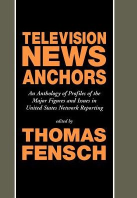 Cover for Thomas Fensch · Television News Anchors (Inbunden Bok) (2001)