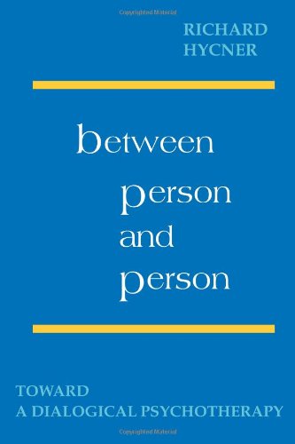 Cover for Richard H. Hycner · Between Person and Person: Toward a Dialogical Psychotherapy (Paperback Book) (1993)