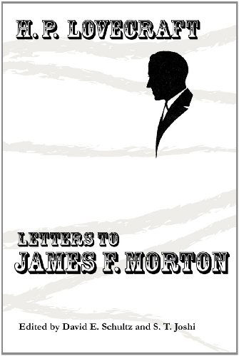 Letters to James F. Morton - H. P. Lovecraft - Livres - Hippocampus Press - 9780984480234 - 18 octobre 2011