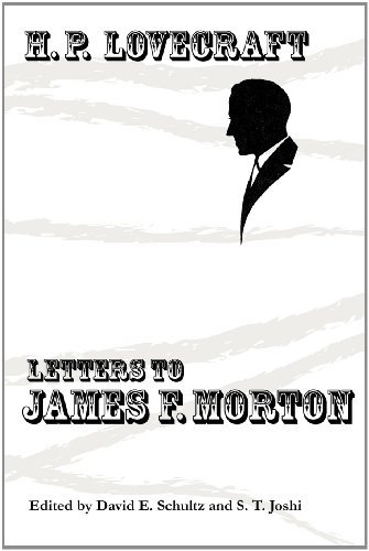 Cover for H. P. Lovecraft · Letters to James F. Morton (Paperback Bog) [Annotated edition] (2011)