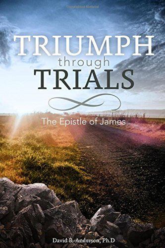 Cover for David R. Anderson · Triumph Through Trials: The Epistle of James (Paperback Book) (2013)