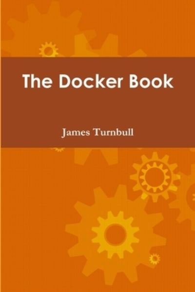 Cover for James Turnbull · The Docker Book (Paperback Book) (2014)