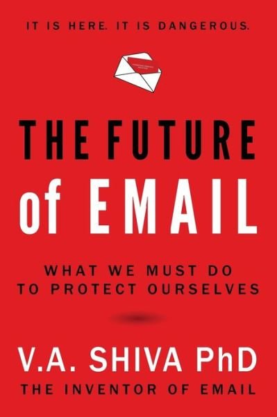 Cover for V A Shiva Ayyadurai · The Future of Email (Paperback Bog) (2016)