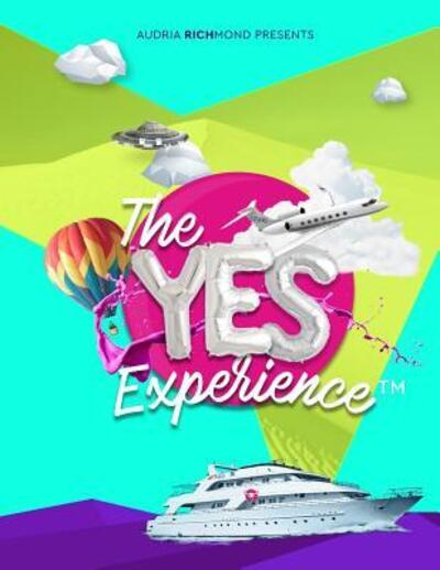 Cover for Audria Richmond · The Yes Experience (Taschenbuch) (2017)