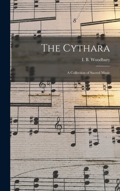 Cover for I B (Isaac Baker) 1819-1 Woodbury · The Cythara (Hardcover Book) (2021)