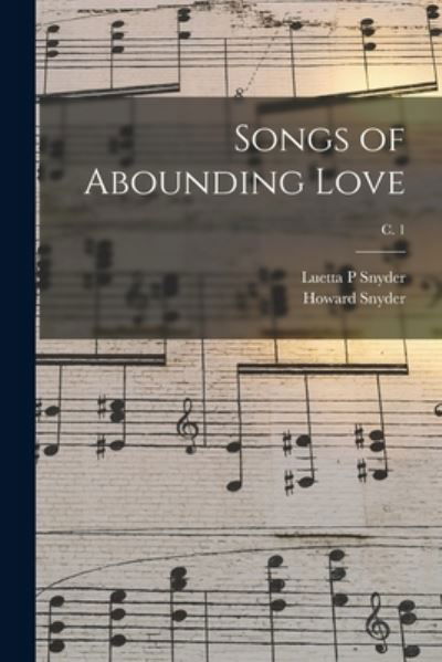 Cover for Luetta P Snyder · Songs of Abounding Love; c. 1 (Pocketbok) (2021)