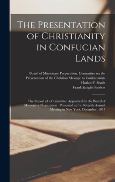 Cover for Frank Knight 1861-1933 Sanders · The Presentation of Christianity in Confucian Lands [microform] (Hardcover Book) (2021)