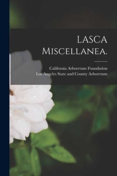 Cover for California Arboretum Foundation · LASCA Miscellanea. (Pocketbok) (2021)