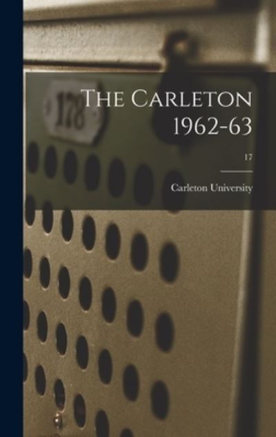 Cover for Carleton University · The Carleton 1962-63; 17 (Hardcover Book) (2021)