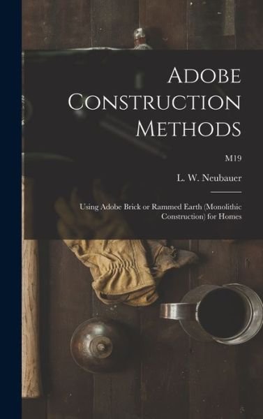 Cover for L W (Loren Wenzel) 1904- Neubauer · Adobe Construction Methods (Hardcover Book) (2021)