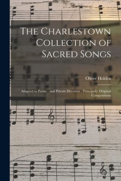 Cover for Oliver Holden · The Charlestown Collection of Sacred Songs (Paperback Book) (2021)