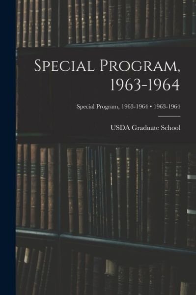 Cover for Usda Graduate School · Special Program, 1963-1964; 1963-1964 (Taschenbuch) (2021)