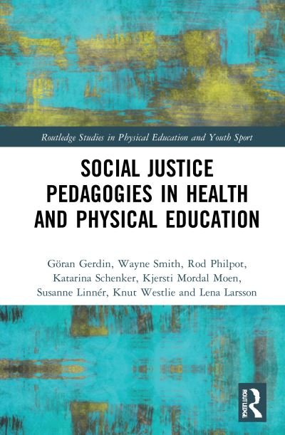 Cover for Goran Gerdin · Social Justice Pedagogies in Health and Physical Education - Routledge Studies in Physical Education and Youth Sport (Pocketbok) (2023)