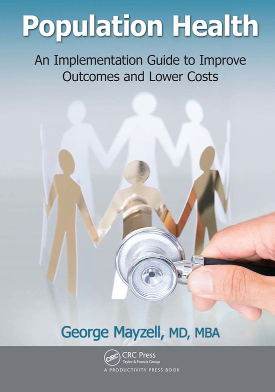 Cover for Mayzell, MD, MBA, George · Population Health: An Implementation Guide to Improve Outcomes and Lower Costs (Paperback Book) (2021)