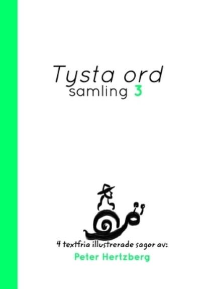 Cover for Peter Hertzberg · Tysta ord - Samling 3 (Innbunden bok) (2021)