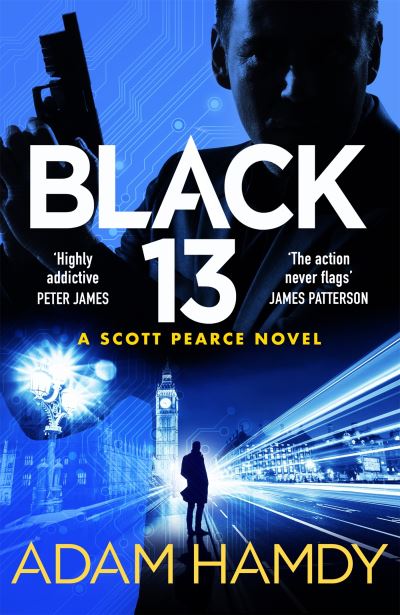 Black 13: The Most Explosive Thriller You'll Read All Year, from the Sunday Times Bestseller - Scott Pearce - Adam Hamdy - Books - Pan Macmillan - 9781035013234 - July 6, 2023