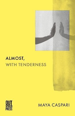 Cover for Maya Caspari · Almost, with Tenderness (Paperback Book) (2025)