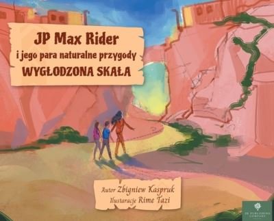 Cover for Zbigniew Kaspruk · JP Max Rider i jego para naturalne przygody (Innbunden bok) (2020)