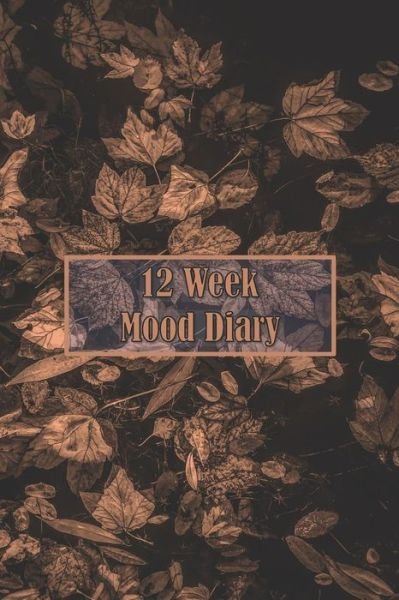 Cover for Artful Journals and Notebooks · 12 Week Mood Diary (Paperback Bog) (2019)