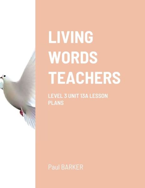 Cover for Paul Barker · Living Words Teachers Level 3 Unit 13a Lesson Plans (Paperback Book) (2021)