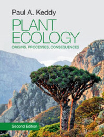 Cover for Paul A. Keddy · Plant Ecology: Origins, Processes, Consequences (Hardcover bog) [2 Revised edition] (2017)