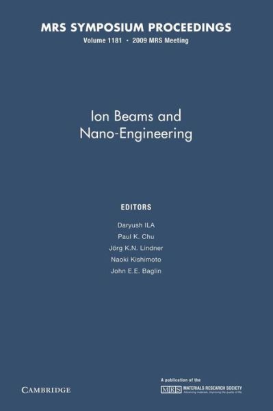 Ion Beams and Nano-Engineering: Volume 1181 - MRS Proceedings -  - Books - Cambridge University Press - 9781107408234 - June 5, 2014