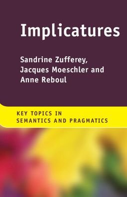 Cover for Zufferey, Sandrine (Universitat Bern, Switzerland) · Implicatures - Key Topics in Semantics and Pragmatics (Pocketbok) (2021)