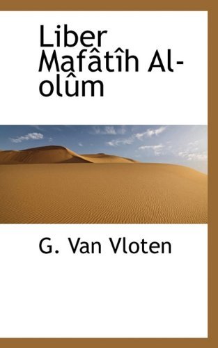 Cover for G. Van Vloten · Liber Mafâtîh Al-olûm (Paperback Book) [Latin edition] (2009)