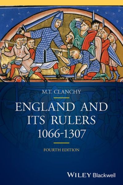 Cover for Clanchy, Michael T. (University of London) · England and its Rulers: 1066 - 1307 - Blackwell Classic Histories of England (Paperback Book) (2014)