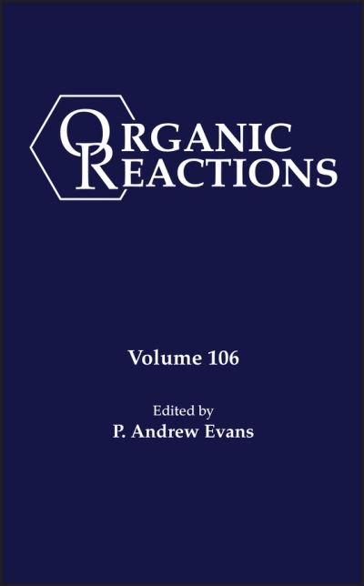 Cover for PA Evans · Organic Reactions, Volume 106 - Organic Reactions (Hardcover bog) [Volume 106 edition] (2021)