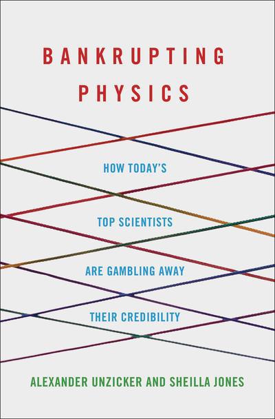 Bankrupting Physics - Alexander Unzicker - Books - Palgrave Macmillan - 9781137278234 - July 30, 2013