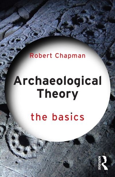 Cover for Robert Chapman · Archaeological Theory: The Basics - The Basics (Paperback Book) (2022)
