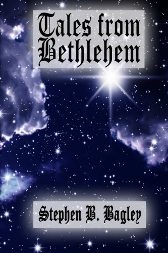 Cover for Stephen B. Bagley · Tales from Bethlehem (Taschenbuch) (2012)