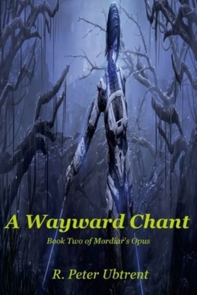 Cover for R Peter Ubtrent · A Wayward Chant (Paperback Book) (2021)