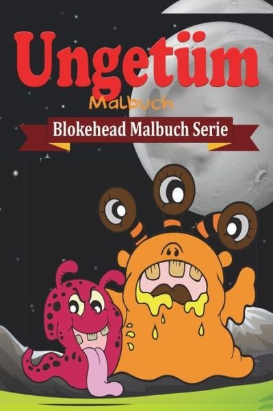 Cover for Die Blokehead · Ungetum Malbuch (Paperback Book) (2020)