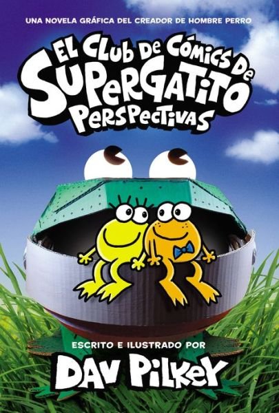 Cover for Dav Pilkey · El Club de Comics de Supergatito: Perspectivas (Cat Kid Comic Club: Perspectives) (Inbunden Bok) (2022)