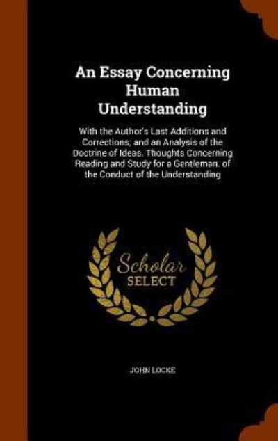 An Essay Concerning Human Understanding - John Locke - Books - Arkose Press - 9781345657234 - October 29, 2015