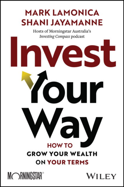 Cover for Mark LaMonica · Invest Your Way: How to Grow Your Wealth on Your Terms (Paperback Book) (2025)