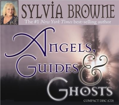 Cover for Sylvia Browne · Angels, guides and ghosts (Hörbuch (CD)) (2005)