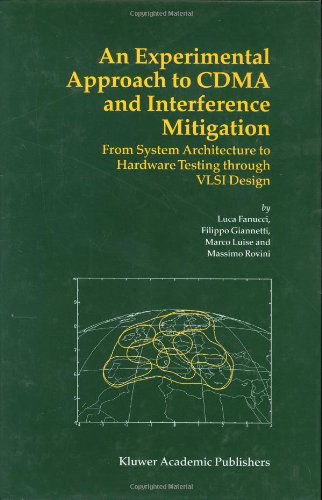 Cover for Fanucci, Luca (Italian National Research Council, Italy) · Experimental Approach to Cdma and Interference Mitigation: from System Architecture to Hardware Testing Through Vlsi Design (Hardcover Book) (2004)