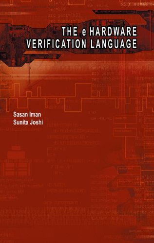 The e Hardware Verification Language - Sasan Iman - Książki - Springer-Verlag New York Inc. - 9781402080234 - 28 maja 2004