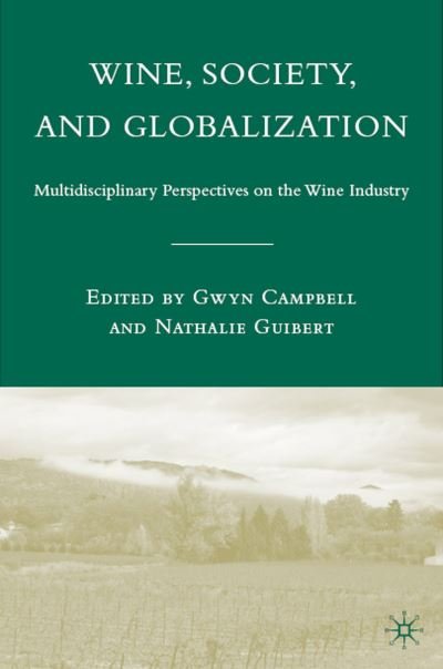 Cover for Gwyn Campbell · Wine, Society, and Globalization: Multidisciplinary Perspectives on the Wine Industry (Hardcover Book) (2008)