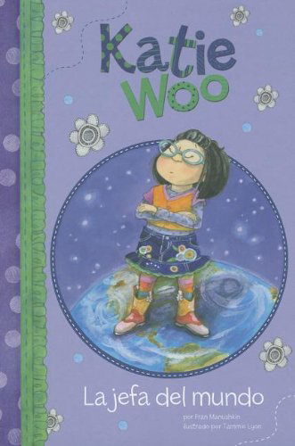 Cover for Fran Manushkin · La Jefa Del Mundo (Katie Woo en Español) (Spanish Edition) (Hardcover Book) [Spanish edition] (2012)